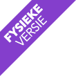 FYSIEKE VERSIE